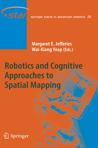 Robotics and Cognitive Approaches to Spatial Mapping (Springer Tracts in Advanced Robotics #38) book cover by 