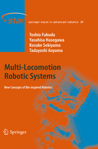 Multi-Locomotion Robotic Systems: New Concepts of Bio-inspired Robotics (Springer Tracts in Advanced Robotics #81) book cover by Toshio Fukuda, Yasuhisa Hasegawa, Kosuke Sekiyama, Tadayoshi Aoyama