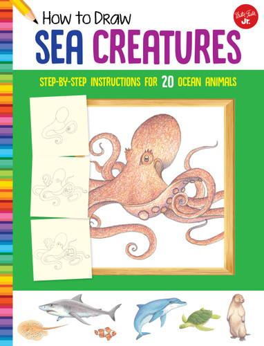 How to Draw Sea Creatures: Step-by-step instructions for 20 ocean animals (Learn to Draw) book cover by Walter Foster Jr. Creative Team