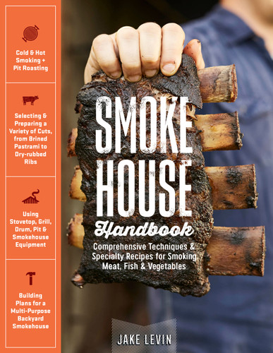 Smokehouse Handbook: Comprehensive Techniques & Specialty Recipes for Smoking Meat, Fish & Vegetables book cover by Jake Levin