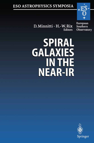 Spiral Galaxies in the Near-IR: Proceedings of the ESO/MPA Workshop Held at Garching, Germany, 7–9 June 1995 (ESO Astrophysics Symposia) book cover by 
