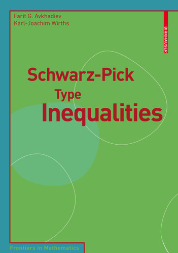 Schwarz-Pick Type Inequalities (Frontiers in Mathematics) book cover by Farit G. Avkhadiev, Karl-Joachim Wirths