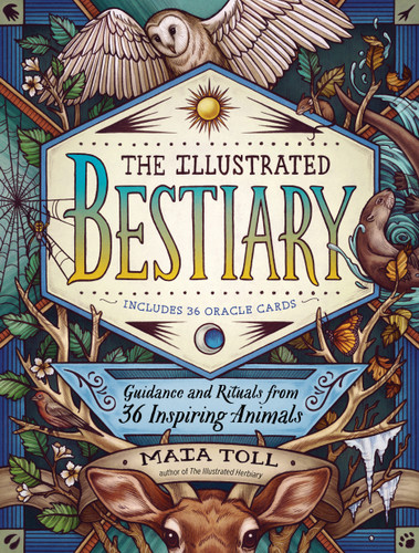 The Illustrated Bestiary: Guidance and Rituals from 36 Inspiring Animals (Wild Wisdom) book cover by Maia Toll
