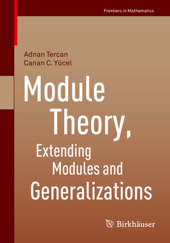 Module Theory, Extending Modules and Generalizations (Frontiers in Mathematics) book cover by Adnan Tercan, Canan C. Yücel