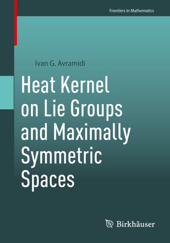 Heat Kernel on Lie Groups and Maximally Symmetric Spaces (Frontiers in Mathematics) book cover by Ivan G. Avramidi