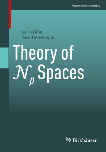 Theory of Np Spaces (Frontiers in Mathematics) book cover by Le Hai Khoi, Javad Mashreghi