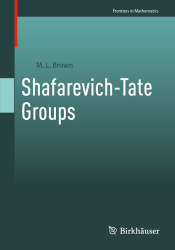 Shafarevich-Tate Groups (Frontiers in Mathematics) book cover by M.L. Brown
