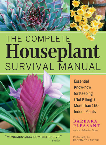 The Complete Houseplant Survival Manual: Essential Gardening Know-how for Keeping (Not Killing!) More Than 160 Indoor Plants book cover by Barbara Pleasant