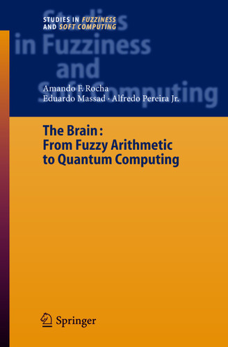 The Brain: Fuzzy Arithmetic to Quantum Computing (Studies in Fuzziness and Soft Computing #165) book cover by Armando Freitas Rocha, Eduardo Massad, Alfredo Pereira