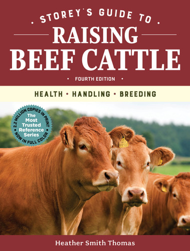 Storey's Guide to Raising Beef Cattle, 4th Edition: Health, Handling, Breeding (Storey’s Guide to Raising) book cover by Heather Smith Thomas