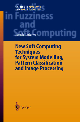 New Soft Computing Techniques for System Modeling, Pattern Classification and Image Processing (Studies in Fuzziness and Soft Computing #143) book cover by Leszek Rutkowski