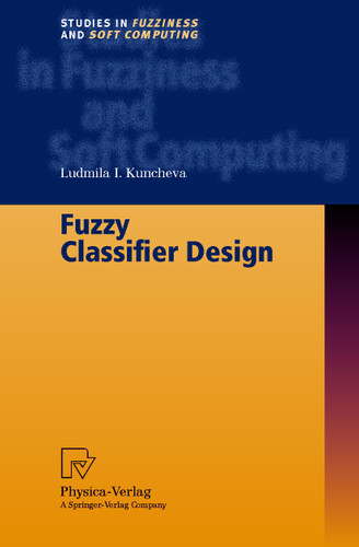 Fuzzy Classifier Design (Studies in Fuzziness and Soft Computing #49) book cover by Ludmila I. Kuncheva