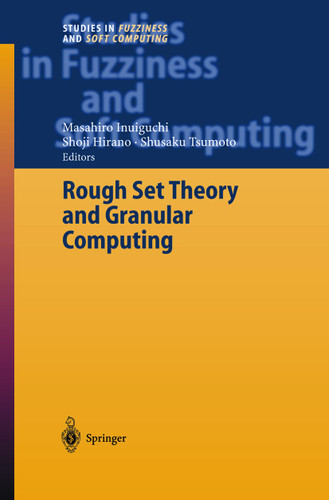 Rough Set Theory and Granular Computing (Studies in Fuzziness and Soft Computing #125) book cover by 