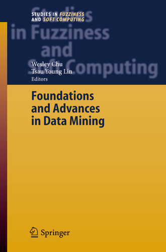 Foundations and Advances in Data Mining (Studies in Fuzziness and Soft Computing #180) book cover by 