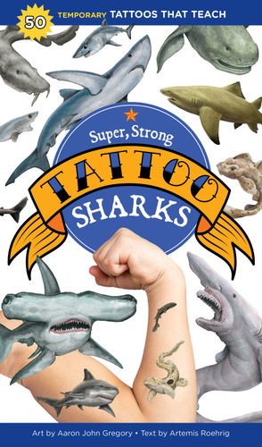 Super, Strong Tattoo Sharks: 50 Temporary Tattoos That Teach (Tattoos That Teach) book cover by Artemis Roehrig