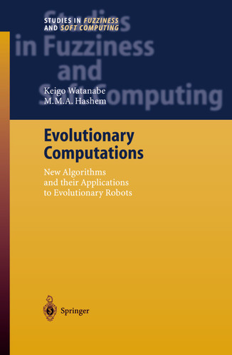 Evolutionary Computations: New Algorithms and their Applications to Evolutionary Robots (Studies in Fuzziness and Soft Computing #147) book cover by Keigo Watanabe, M.M.A. Hashem