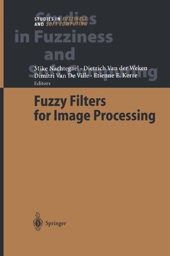 Fuzzy Filters for Image Processing (Studies in Fuzziness and Soft Computing #122) book cover by 