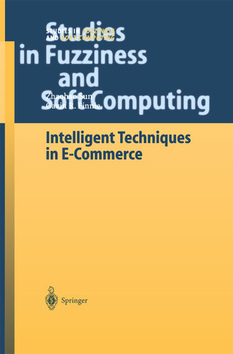 Intelligent Techniques in E-Commerce: A Case Based Reasoning Perspective (Studies in Fuzziness and Soft Computing #144) book cover by Zhaohao Sun, Gavin R. Finnie