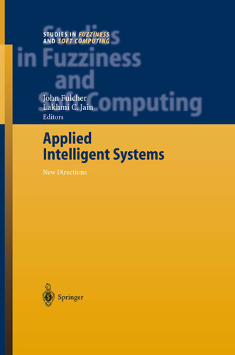 Applied Intelligent Systems: New Directions (Studies in Fuzziness and Soft Computing #153) book cover by 