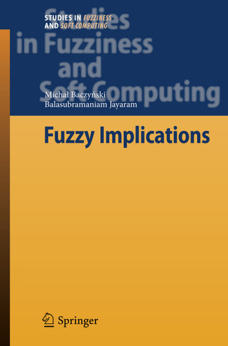 Fuzzy Implications (Studies in Fuzziness and Soft Computing #231) book cover by Michał Baczyński, Balasubramaniam Jayaram