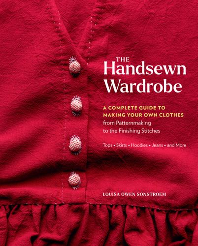 The Handsewn Wardrobe: A Complete Guide to Making Your Own Clothes from Patternmaking to the Finishing Stitches book cover by Louisa Owen Sonstroem