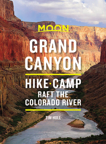 Moon Grand Canyon: Hike, Camp, Raft the Colorado River (Travel Guide) book cover by Tim Hull