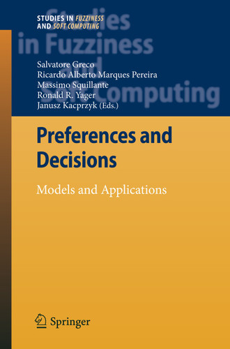 Preferences and Decisions: Models and Applications (Studies in Fuzziness and Soft Computing #257) book cover by 
