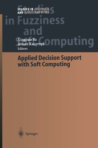 Applied Decision Support with Soft Computing (Studies in Fuzziness and Soft Computing #124) book cover by 