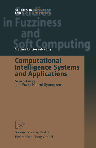 Computational Intelligence Systems and Applications: Neuro-Fuzzy and Fuzzy Neural Synergisms (Studies in Fuzziness and Soft Computing #86) book cover by Marian B. Gorzalczany