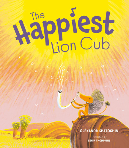 The Happiest Lion Cub book cover by Oleksandr Shatokhin