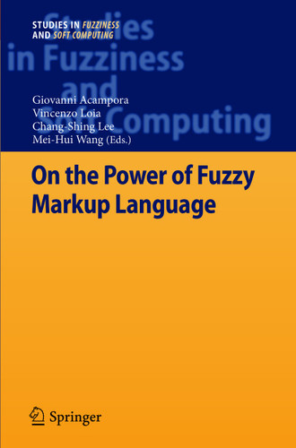 On the Power of Fuzzy Markup Language (Studies in Fuzziness and Soft Computing #296) book cover by 