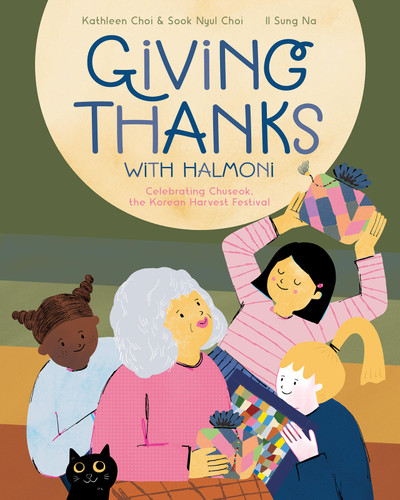 Giving Thanks with Halmoni: Celebrating Chuseok, the Korean Harvest Festival book cover by Kathleen Choi, Sook Nyul Choi