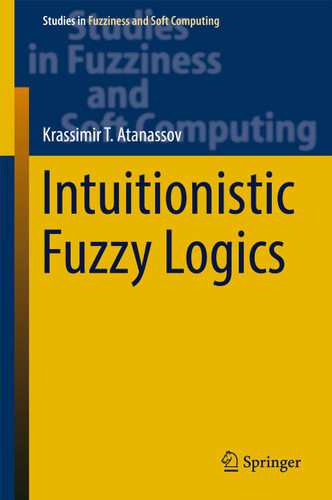 Intuitionistic Fuzzy Logics (Studies in Fuzziness and Soft Computing #351) book cover by Krassimir T. Atanassov