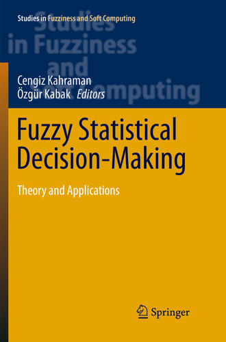 Fuzzy Statistical Decision-Making: Theory and Applications (Studies in Fuzziness and Soft Computing #343) book cover by 