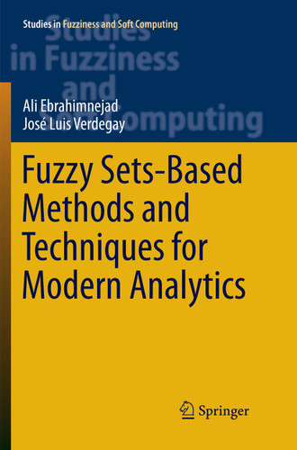 Fuzzy Sets-Based Methods and Techniques for Modern Analytics (Studies in Fuzziness and Soft Computing #364) book cover by Ali Ebrahimnejad, José Luis Verdegay