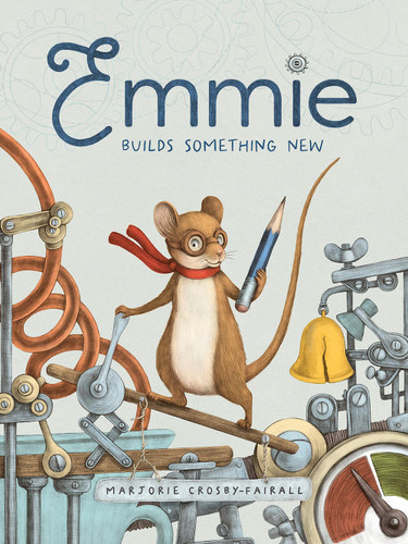 Emmie Builds Something New book cover by Marjorie Crosby-Fairall