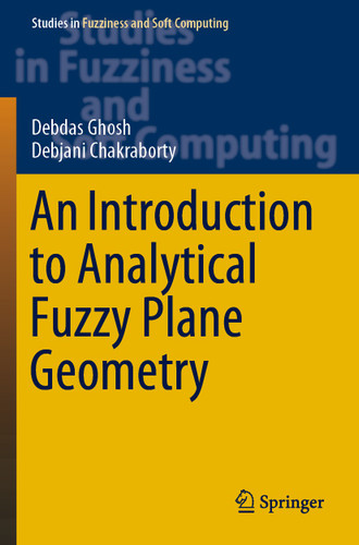 An Introduction to Analytical Fuzzy Plane Geometry (Studies in Fuzziness and Soft Computing #381) book cover by Debdas Ghosh, Debjani Chakraborty