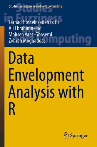 Data Envelopment Analysis with R (Studies in Fuzziness and Soft Computing #386) book cover by Farhad Hosseinzadeh Lotfi, Ali Ebrahimnejad, Mohsen Vaez-Ghasemi, Zohreh Moghaddas