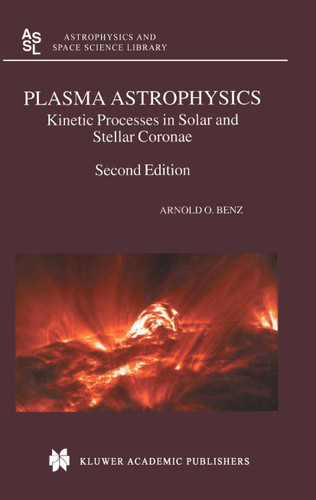 Plasma Astrophysics: Kinetic Processes in Solar and Stellar Coronae (Astrophysics and Space Science Library #279) book cover by Arnold O. Benz