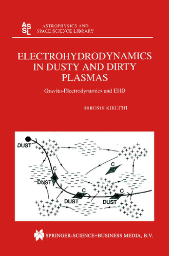 Electrohydrodynamics in Dusty and Dirty Plasmas: Gravito-Electrodynamics and EHD (Astrophysics and Space Science Library #258) book cover by H. Kikuchi