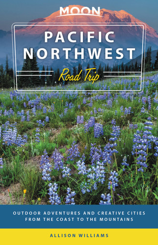 Moon Pacific Northwest Road Trip: Seattle, Vancouver, Victoria, the Olympic Peninsula, Portland, the Oregon Coast & Mount Rainier (Travel Guide) book cover by Allison Williams