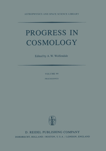 Progress in Cosmology: Proceedings of the Oxford International Symposium held in Christ Church, Oxford, September 14-18, 1981 (Astrophysics and Space Science Library #99) book cover by 