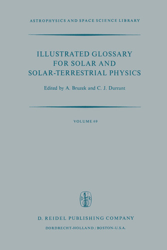 Illustrated Glossary for Solar and Solar-Terrestrial Physics (Astrophysics and Space Science Library #69) book cover by 