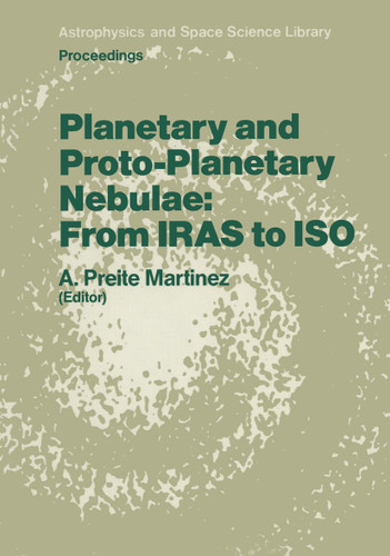 Planetary and Proto-Planetary Nebulae: From IRAS to ISO: Proceedings of the Frascati Workshop 1986, Vulcano Island, September 8–12, 1986 (Astrophysics and Space Science Library #135) book cover by 