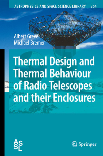 Thermal Design and Thermal Behaviour of Radio Telescopes and their Enclosures (Astrophysics and Space Science Library #364) book cover by Albert Greve, Michael Bremer