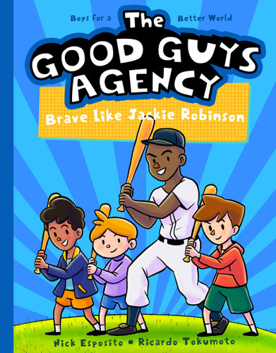 The Good Guys Agency: Brave Like Jackie Robinson: Boys for a Better World book cover by Nick Esposito