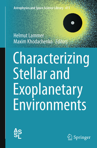Characterizing Stellar and Exoplanetary Environments (Astrophysics and Space Science Library #411) book cover by 