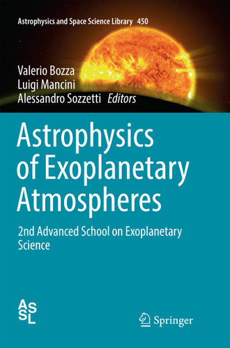 Astrophysics of Exoplanetary Atmospheres: 2nd Advanced School on Exoplanetary Science (Astrophysics and Space Science Library #450) book cover by 