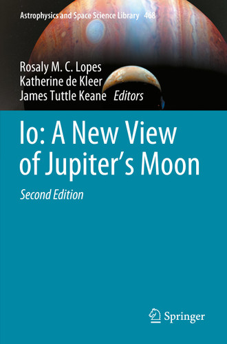 Io: A New View of Jupiter’s Moon (Astrophysics and Space Science Library #468) book cover by 