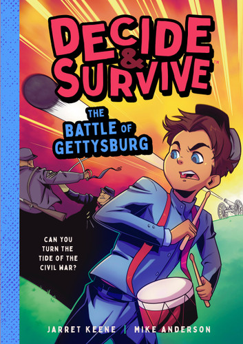 Decide & Survive: The Battle of Gettysburg: Can You Turn the Tide of the Civil War? book cover by Jarret Keene